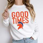 GOOD TIMES BELLA CANVAS WHITE SWEATSHIRT